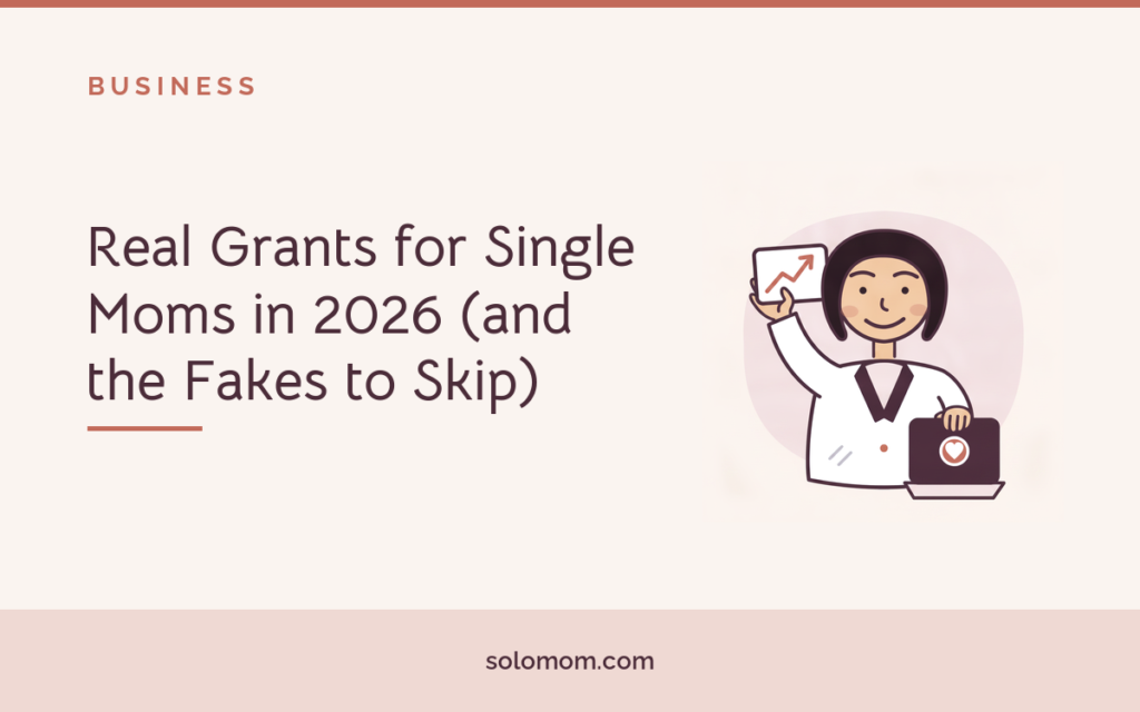 Real Grants for Single Moms in 2026 (and the Fakes to Skip)