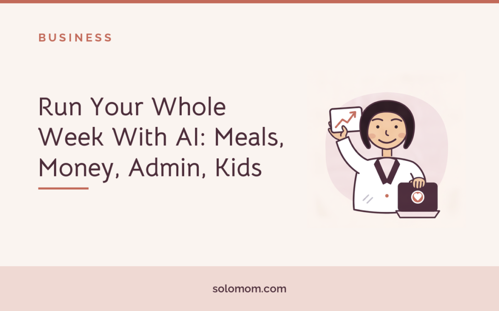 Run Your Whole Week With AI: Meals, Money, Admin, Kids