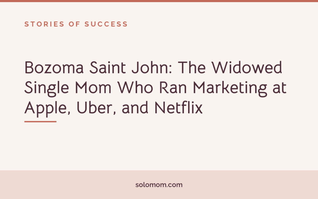 Bozoma Saint John: The Widowed Single Mom Who Ran Marketing at Apple, Uber, and Netflix